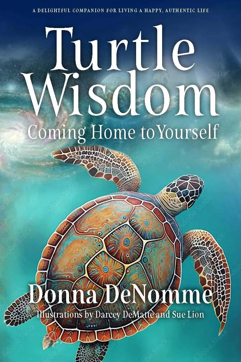 Turtle Wisdom: Coming Home to Yourself  18th Anniversary edition